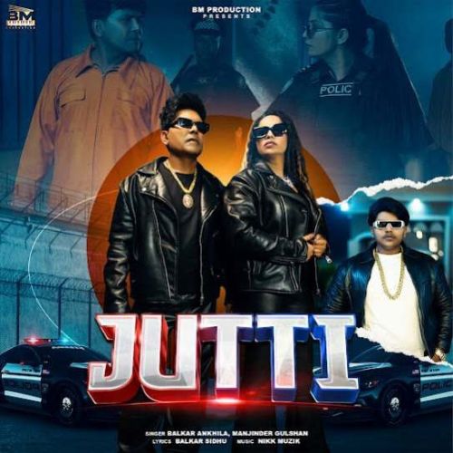 Jutti Balkar Ankhila, Manjinder Gulshan Mp3 Song Download DjPunjab Download