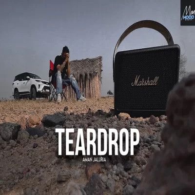 Teardrop Aman Jaluria Mp3 Song Download DjPunjab Download