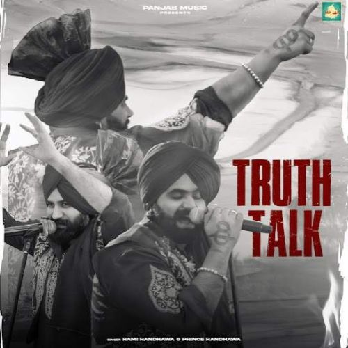 Truth Talk Rami Randhawa Prince Randhawa Mp3 Song Download