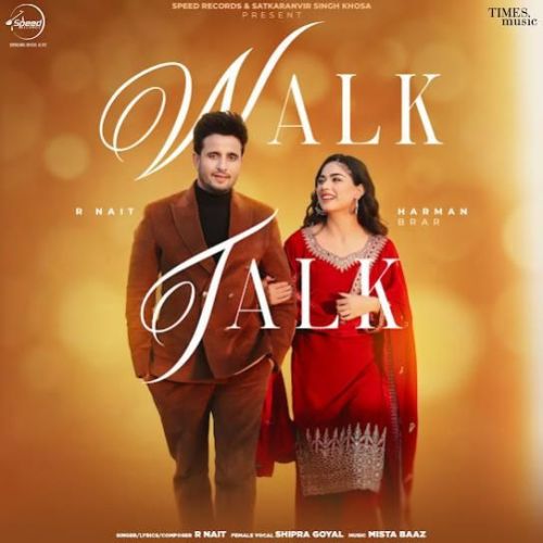 Walk Talk R. Nait Mp3 Song Download