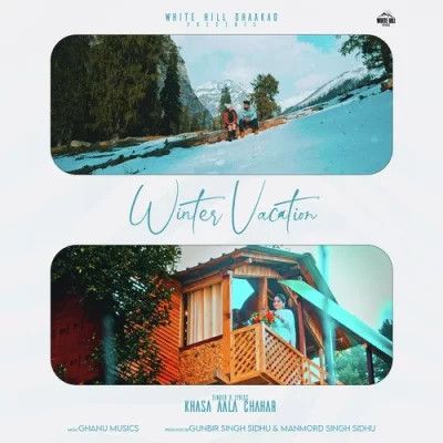 Winter Vacation Khasa Aala Chahar Mp3 Song Download DjPunjab Download