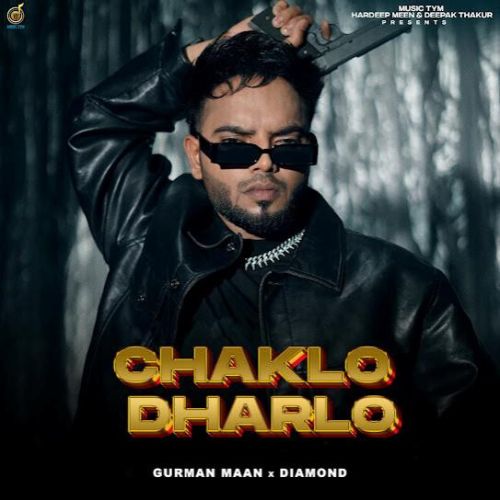 Chaklo Dharlo Gurman Maan Mp3 Song Download DjPunjab Download