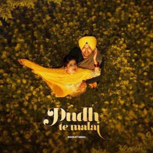 Dudh Te Malai Inderjit Nikku Mp3 Song Download DjPunjab Download