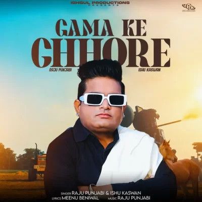 Gama Ke Chore Raju Punjabi, Ishu Kaswan Mp3 Song Download DjPunjab Download