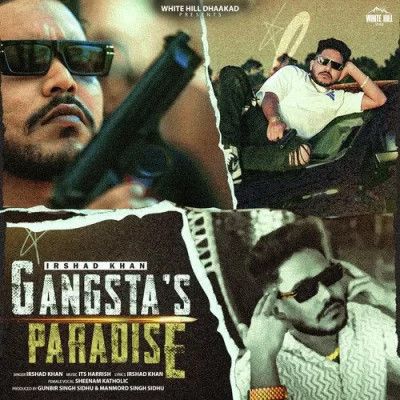 Gangstas Paradise Irshad Khan, Sheenam Katholic Mp3 Song Download DjPunjab Download