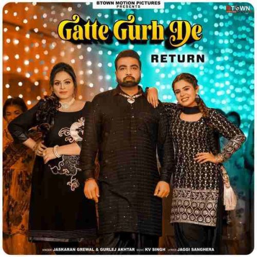 Gatte Gurh De Returns Jaskaran Grewal Mp3 Song Download DjPunjab Download