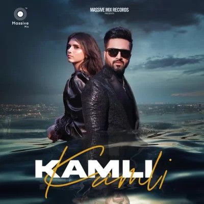 Kamli Falak Shabir, Nehaal Naseem Mp3 Song Download DjPunjab Download