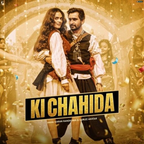 Ki Chahida Karan Randhawa, Gurlez Akhtar Mp3 Song Download DjPunjab Download