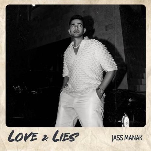 Love,Lies Jass Manak Mp3 Song Download DjPunjab Download