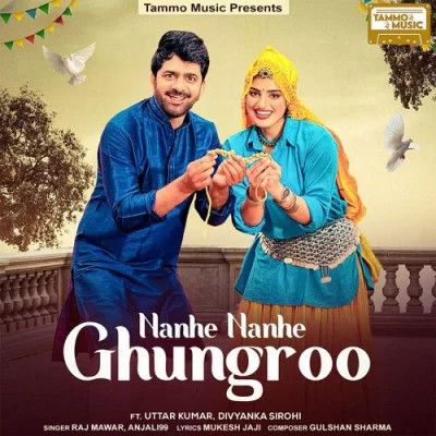 Nanhe Nanhe Ghungroo Raj Mawer, Anjali99 Mp3 Song Download DjPunjab Download
