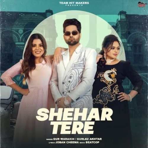 Shehar Tere Gur Waraich Mp3 Song Download DjPunjab Download