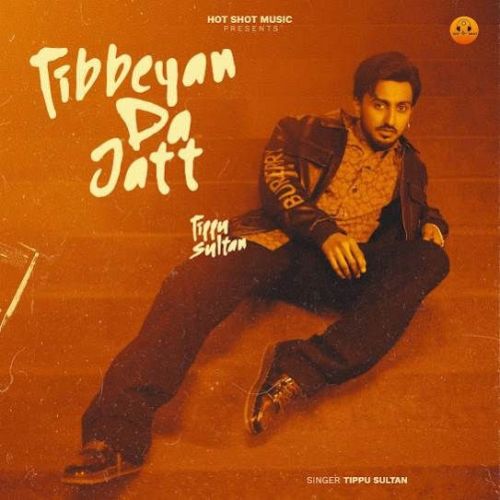 Tibbeyan Da Jatt Tippu Sultan Mp3 Song Download DjPunjab Download