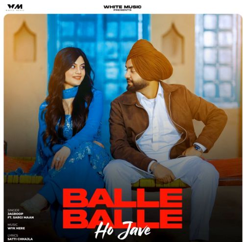 Balle Balle Ho Jave Jagroop Mp3 Song Download DjPunjab Download