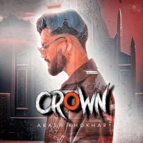 Crown Akash Khokhar Mp3 Song Download DjPunjab Download