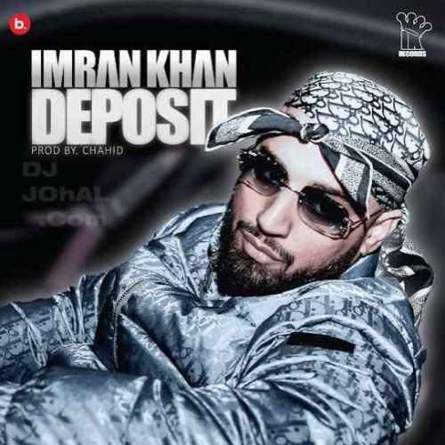 Deposit Imran Khan Mp3 Song Download DjPunjab Download