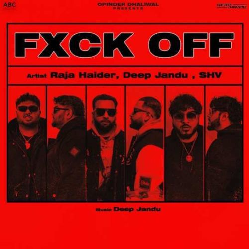 FXCK OFF Raja Haider, Deep Jandu Mp3 Song Download DjPunjab Download
