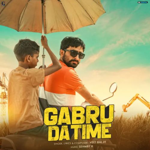 Gabru Da Time Veet Baljit Mp3 Song Download DjPunjab Download