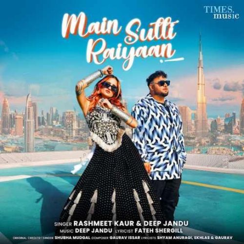 Main Sutti Raiyaan Rashmeet Kaur Mp3 Song Download DjPunjab Download