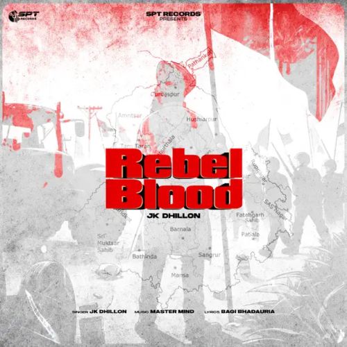Rebel Blood JK Dhillon Mp3 Song Download DjPunjab Download