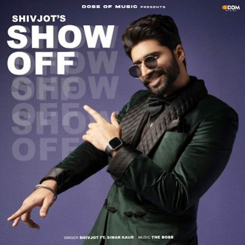 Show Off Shivjot Mp3 Song Download DjPunjab Download