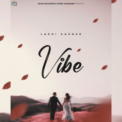 Vibe Laddi Kaonke Mp3 Song Download DjPunjab Download