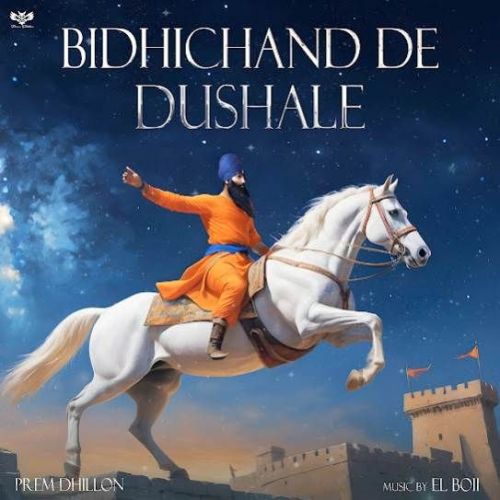 Bidhichand De Dushale Prem Dhillon Mp3 Song Download DjPunjab Download