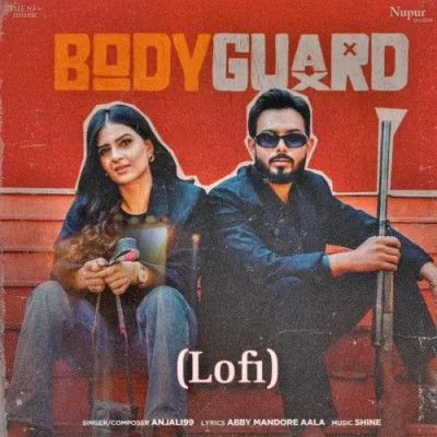 Body Guard (Lofi) Anjali 99 Mp3 Song Download DjPunjab Download