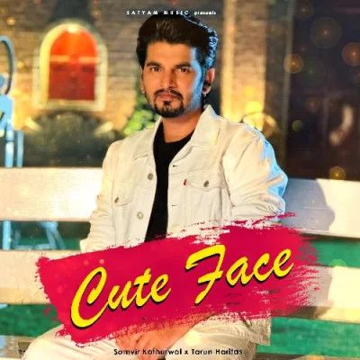 Cute Face Somvir Kathurwal Mp3 Song Download DjPunjab Download