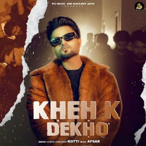 Kheh K Dekho Kotti Mp3 Song Download DjPunjab Download