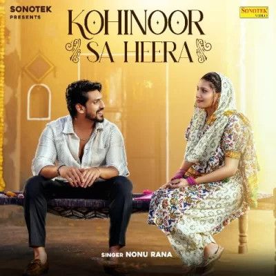 Kohinoor Sa Heera Nonu Rana Mp3 Song Download DjPunjab Download