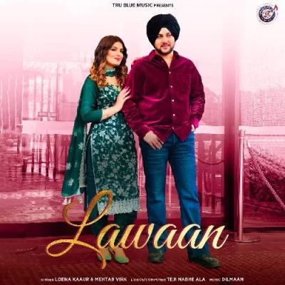 Lawaan Loena Kaur, Mehtab Virk Mp3 Song Download DjPunjab Download