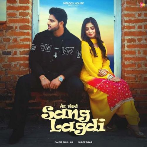 Sang Lagdi Daljit Bhullar Mp3 Song Download DjPunjab Download