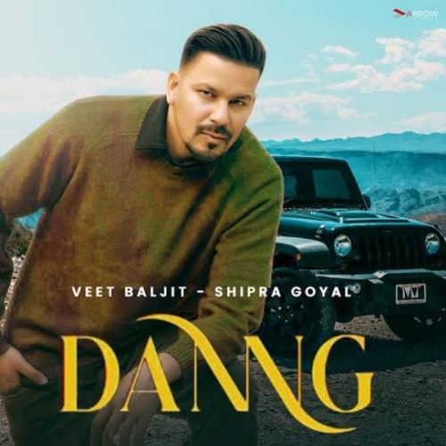 Danng Veet Baljit, Shipra Goyal Mp3 Song Download DjPunjab Download