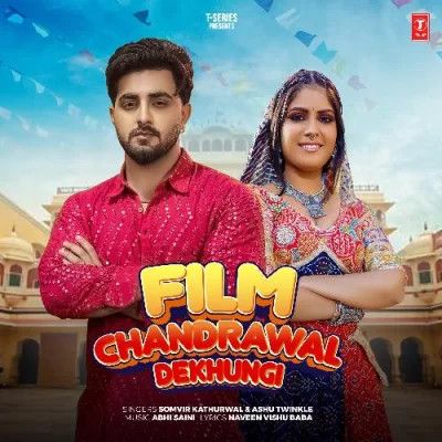 Film Chandrawal Dekhungi Ashu Twinkle, Somvir Kathurwal Mp3 Song Download DjPunjab Download
