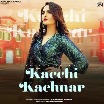 Kacchi Kachnar Kanchan Nagar Mp3 Song Download DjPunjab Download