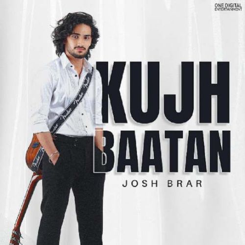 Kujh Baatan Josh Brar Mp3 Song Download DjPunjab Download