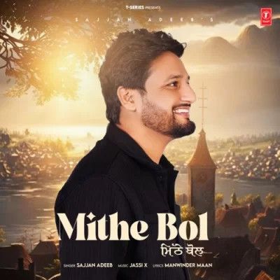Mithe Bol Sajjan Adeeb Mp3 Song Download DjPunjab Download