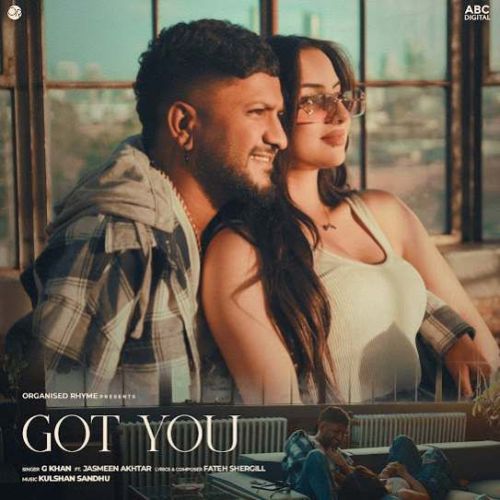 Got You G Khan Mp3 Song Download