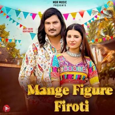 Mange figure Firoti Amit Saini Rohtakiya Mp3 Song Download