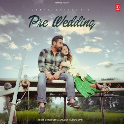 Pre-Wedding Geeta Zaildar Mp3 Song Download