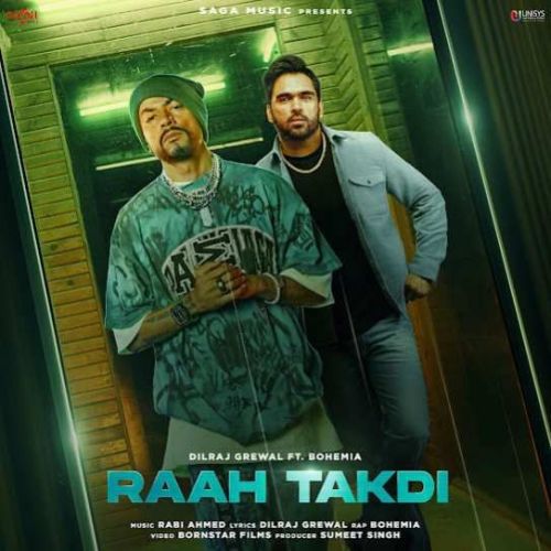 Raah Takdi Ft. Bohemia Dilraj Grewal Mp3 Song Download