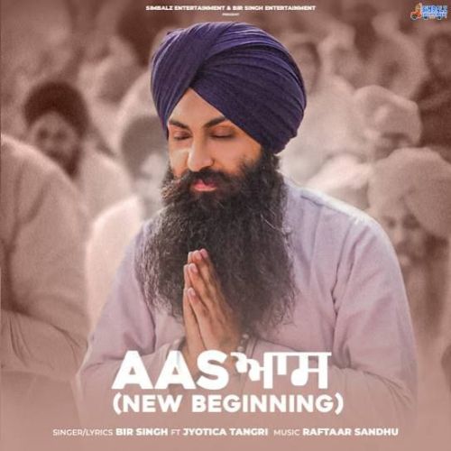 Aas (New Beginning) Bir Singh Mp3 Song Download