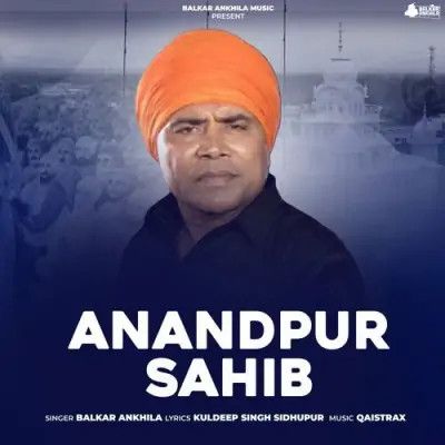 Anandpur Sahib Balkar Ankhila Mp3 Song Download