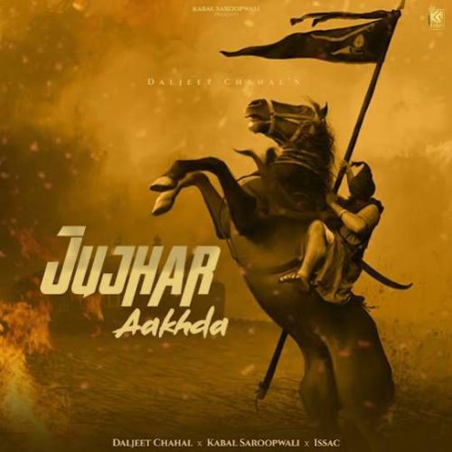 Jujhar Aakhda Daljeet Chahal Mp3 Song Download