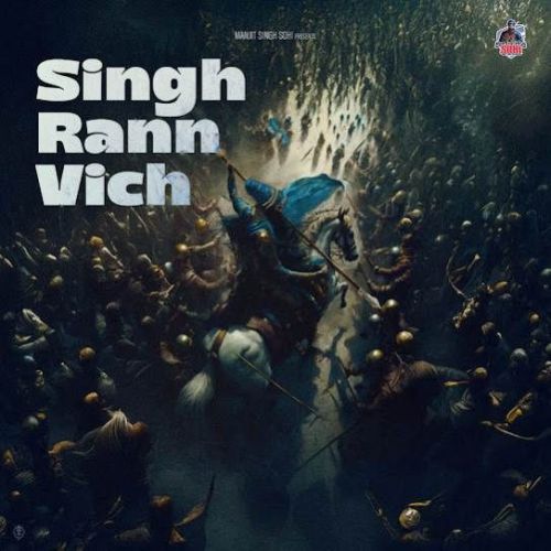 Singh Rann Vich Manjit Singh Sohi Mp3 Song Download