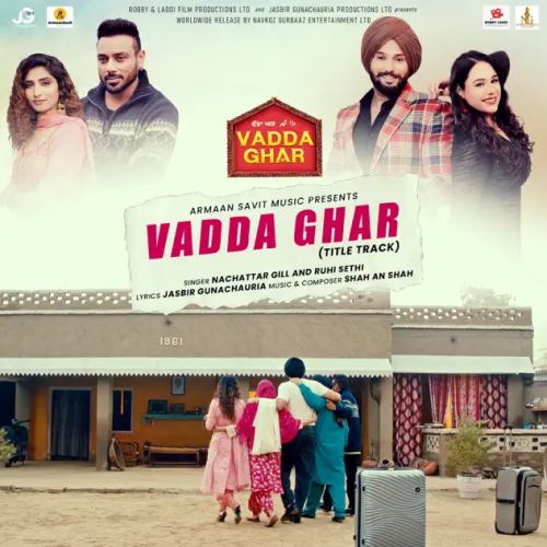 Vadda Ghar Title Track Nachattar Gill Mp3 Song Download