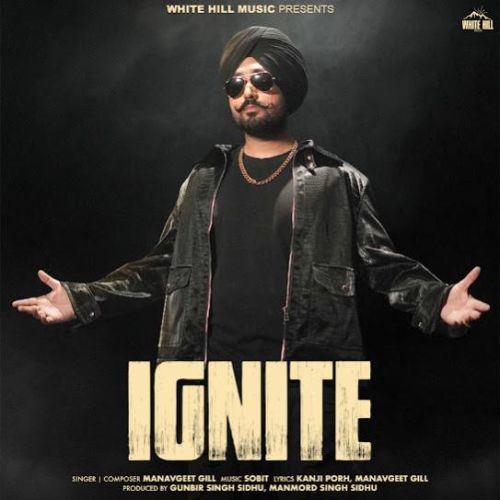 Ignite Manavgeet Gill Mp3 Songs Download