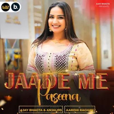 Jaade Me Paseena Anjali 99, Ajay Bhagta Mp3 Song Download