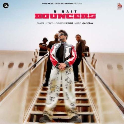 Bouncers R. Nait Mp3 Song Download