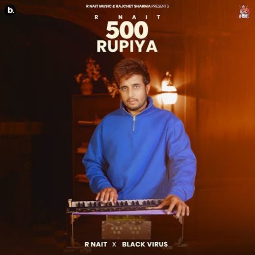 500 Rupiya R. Nait Mp3 Song Download